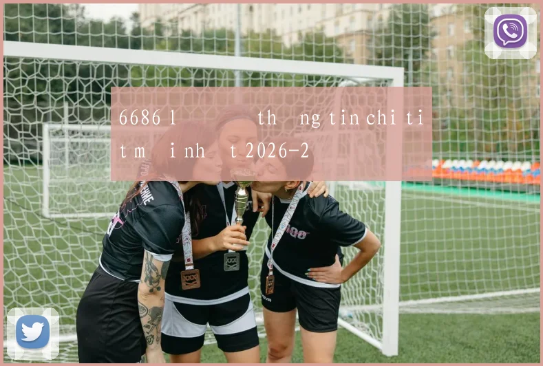 6686 lô đề thông tin chi tiết mới nhất 2026